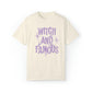 Witch and Famous Comfort Colors Unisex Garment-Dyed T-shirt