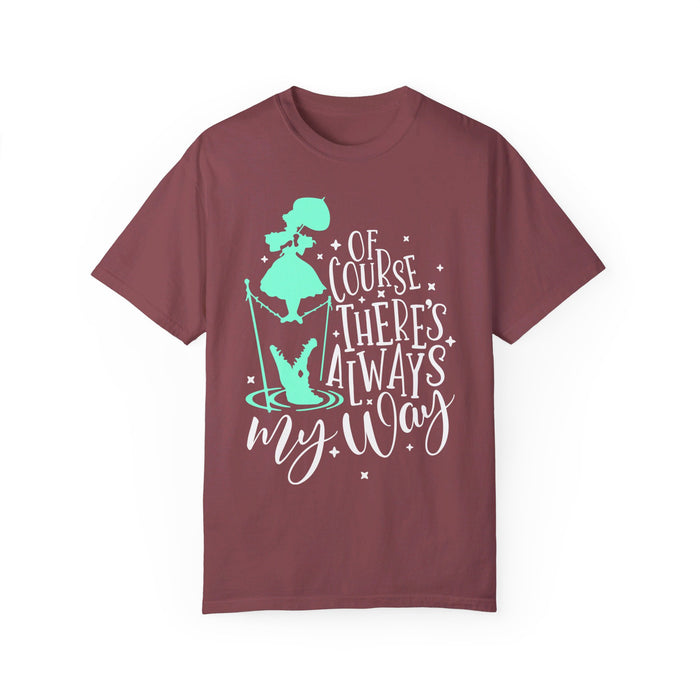 Of Course There's Always My Way Comfort Colors Unisex Garment-Dyed T-shirt