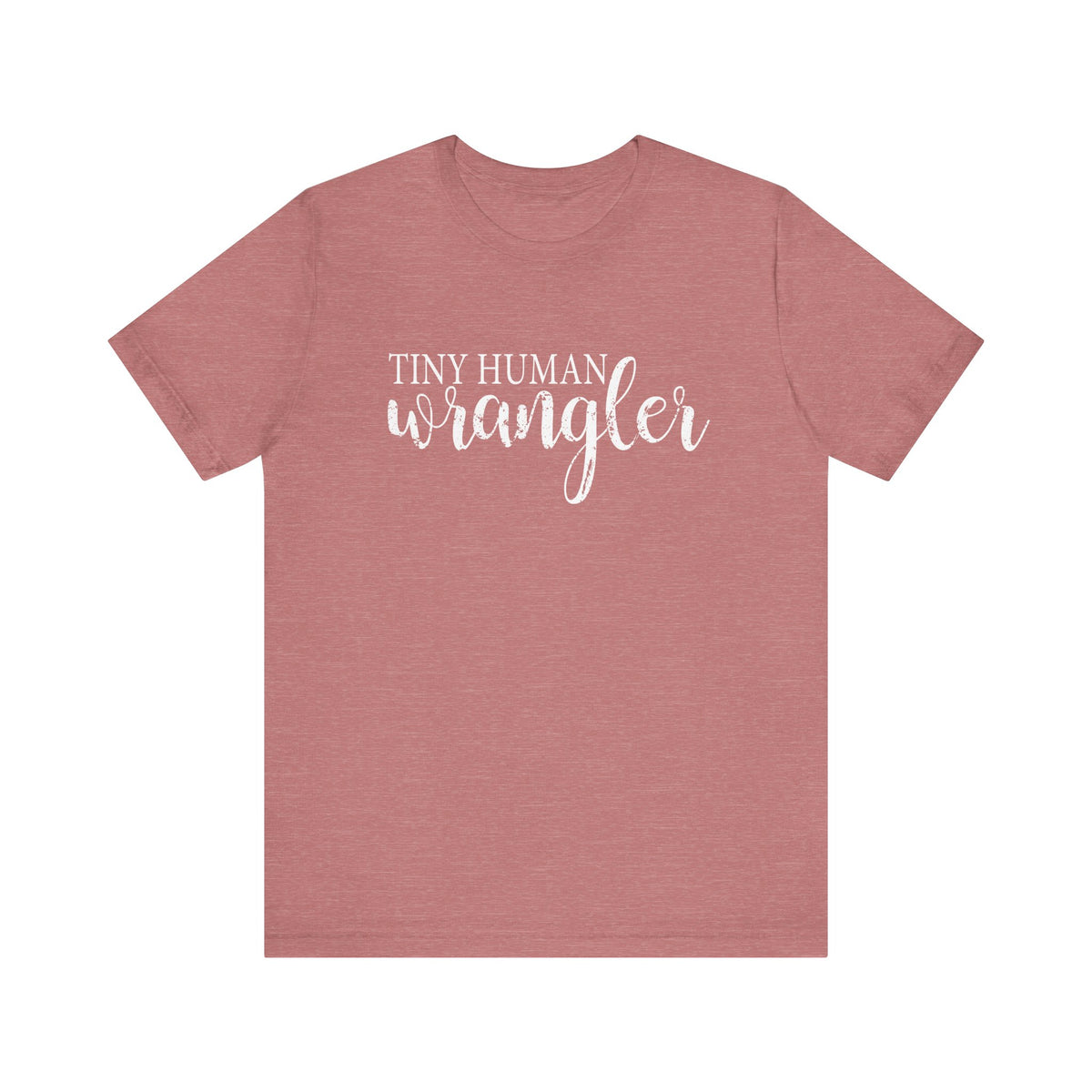 Tiny Human Wrangler Bella Canvas Unisex Jersey Short Sleeve Tee