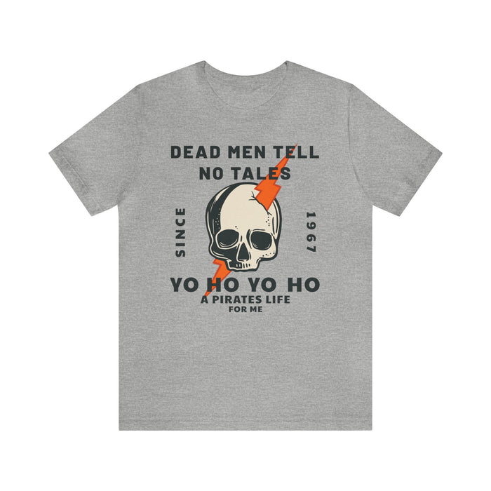 Dead Men Tell No Tales Bella Canvas Unisex Jersey Short Sleeve Tee