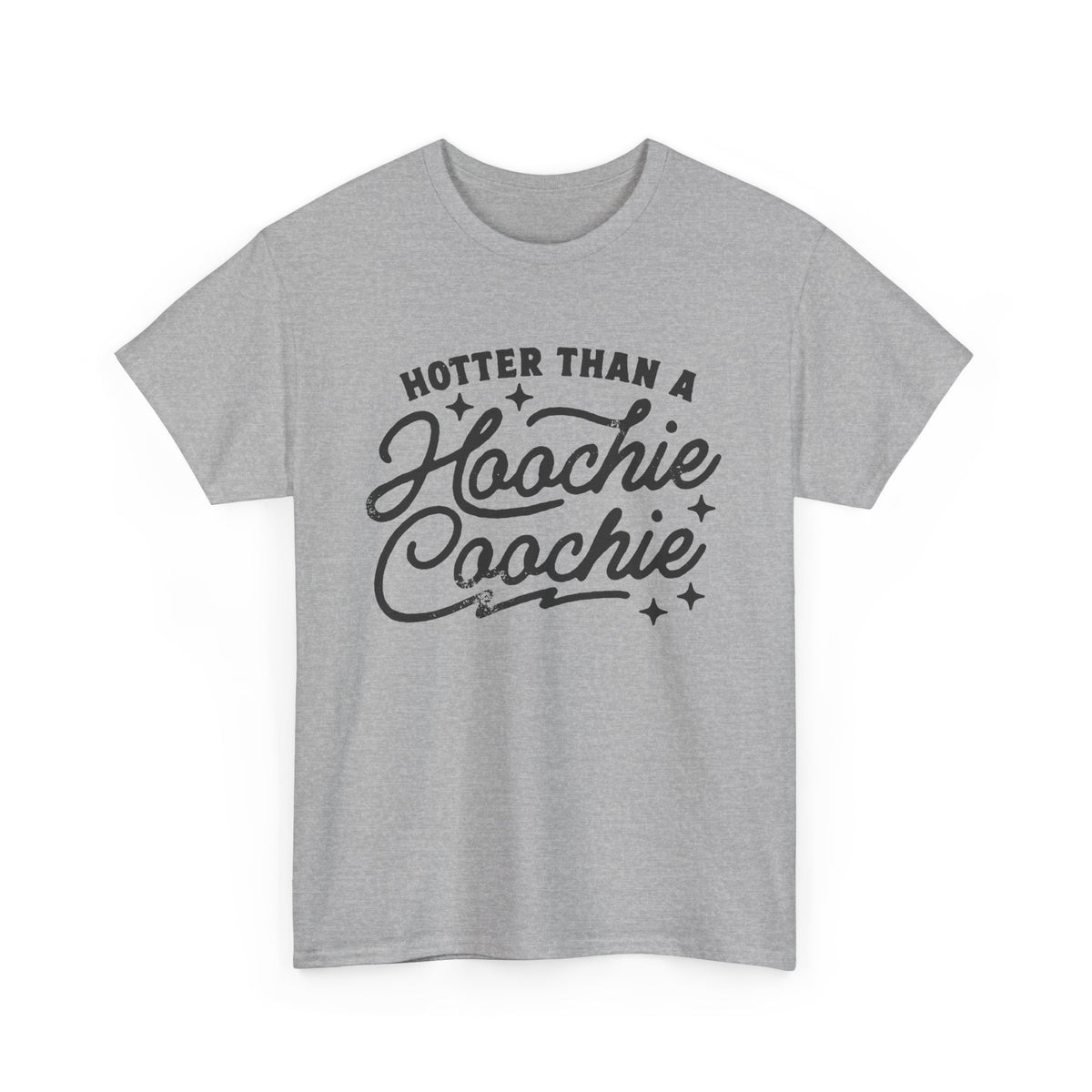 Hotter Than A Hoochie Coochie Unisex Gildan Heavy Cotton Tee