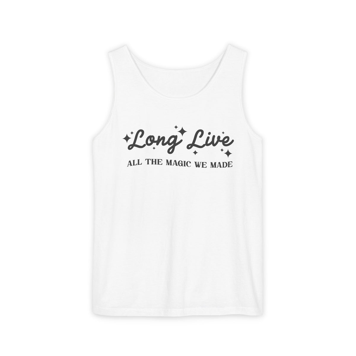 Long Live All The Magic We Made Unisex Comfort Colors Garment-Dyed Tank Top