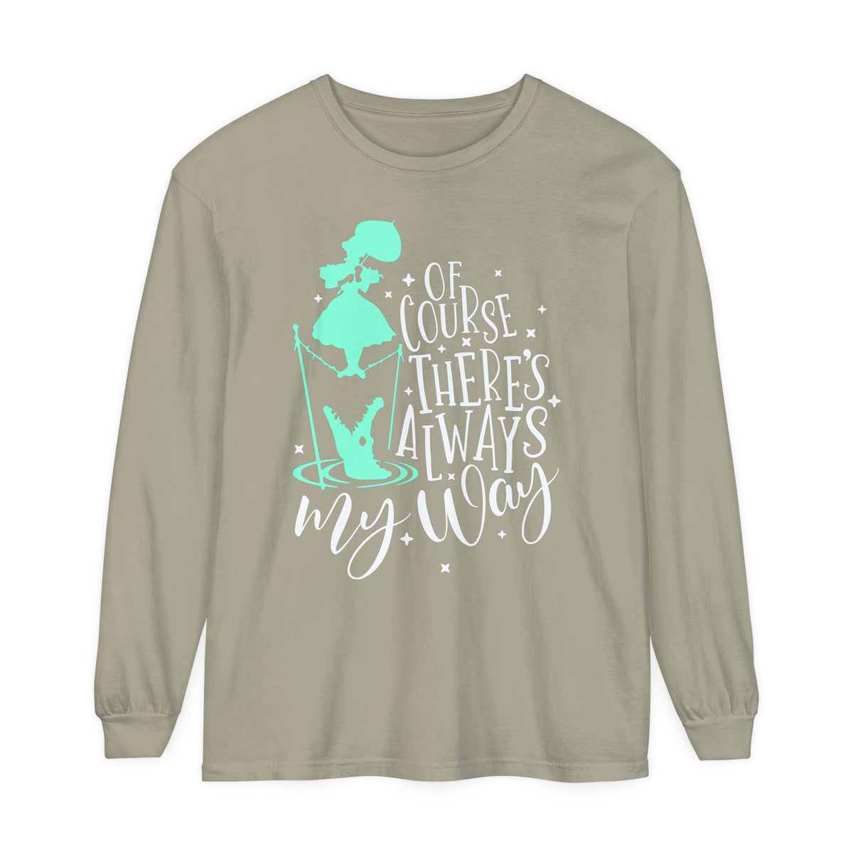 Of Course There's Always My Way Comfort Colors Unisex Garment-dyed Long Sleeve T-Shirt