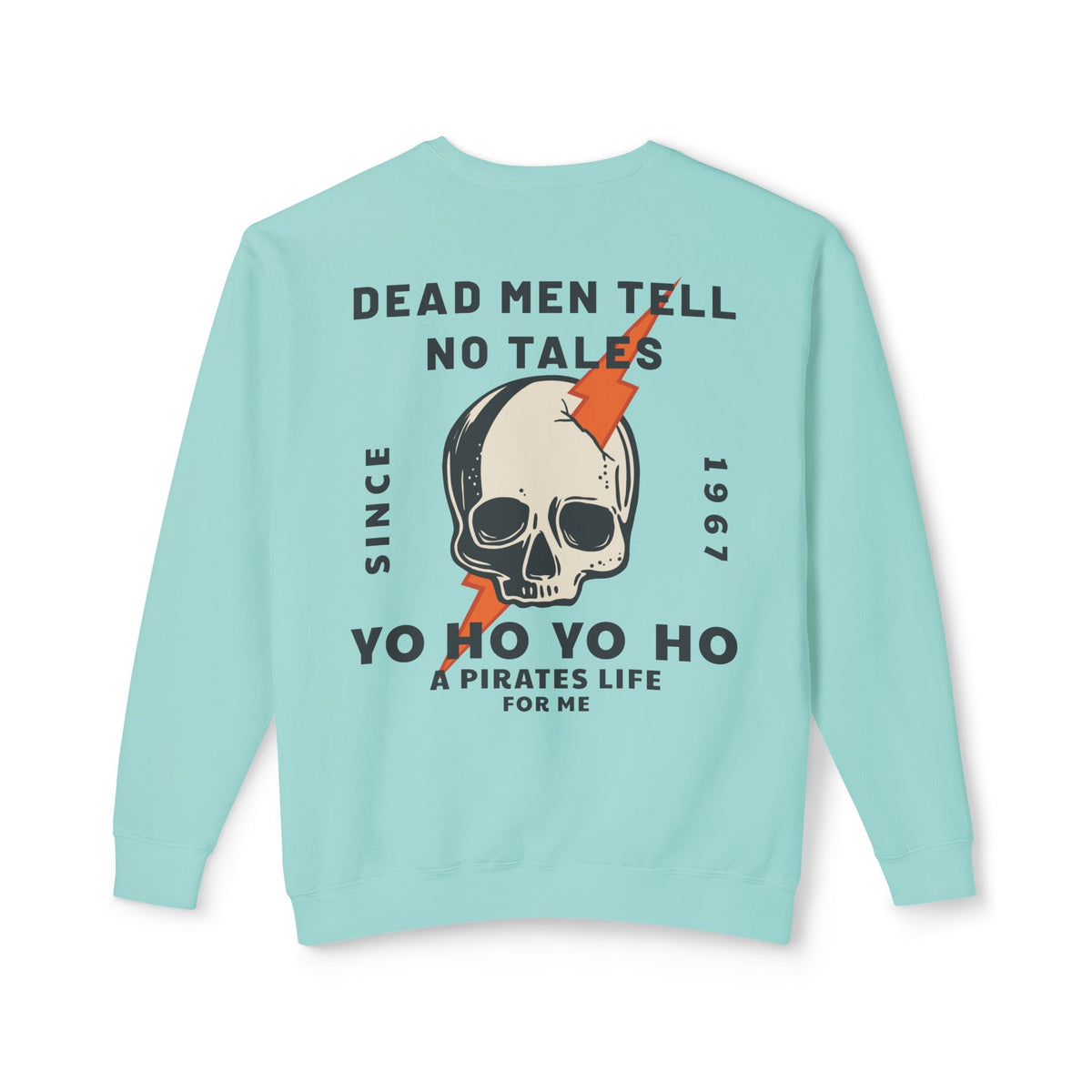 Dead Men Tell No Tales Unisex Lightweight Comfort Colors Crewneck Sweatshirt