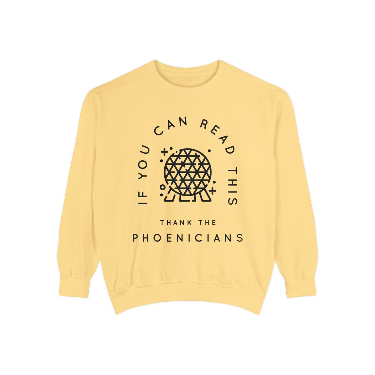 If You Can Read This Thank The Phoenicians Comfort Colors Unisex Garment-Dyed Sweatshirt