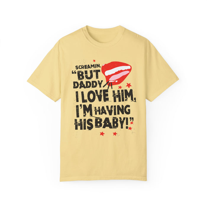 But Daddy I Love Him Comfort Colors Unisex Garment-Dyed T-shirt