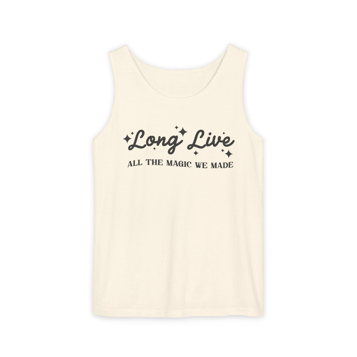 Long Live All The Magic We Made Unisex Comfort Colors Garment-Dyed Tank Top