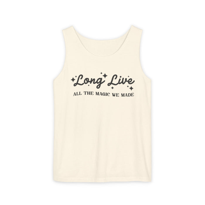 Long Live All The Magic We Made Unisex Comfort Colors Garment-Dyed Tank Top