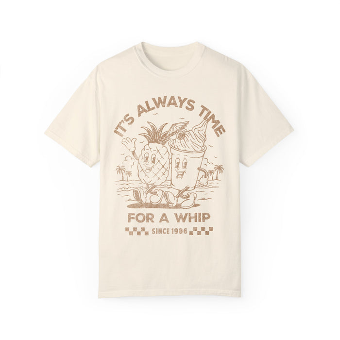 It's Always Time For A Whip Comfort Colors Unisex Garment-Dyed T-shirt