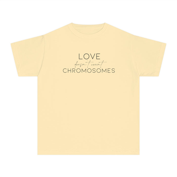 Love Doesn’t Count Chromosomes Comfort Colors Youth Midweight Tee