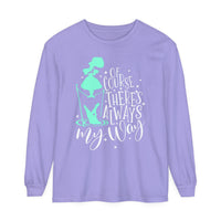 Of Course There's Always My Way Comfort Colors Unisex Garment-dyed Long Sleeve T-Shirt