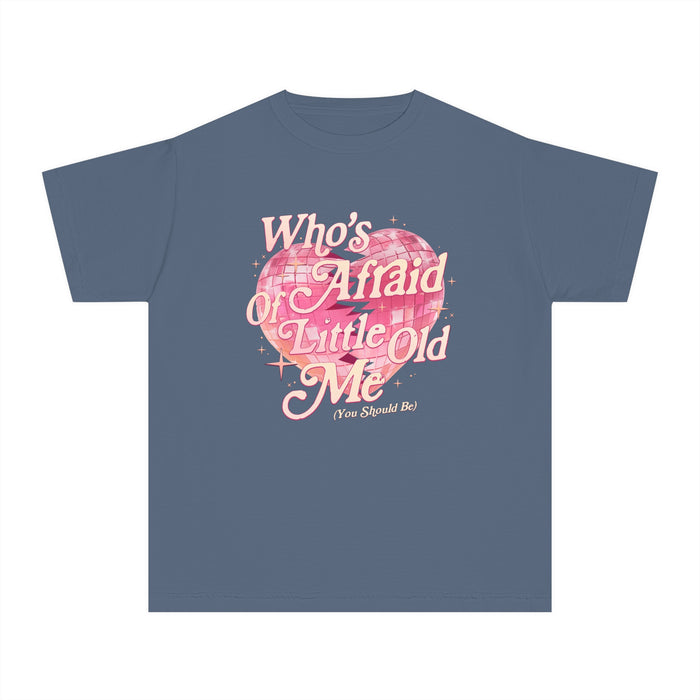 Who's Afraid Of Little Old Me Comfort Colors Youth Midweight Tee