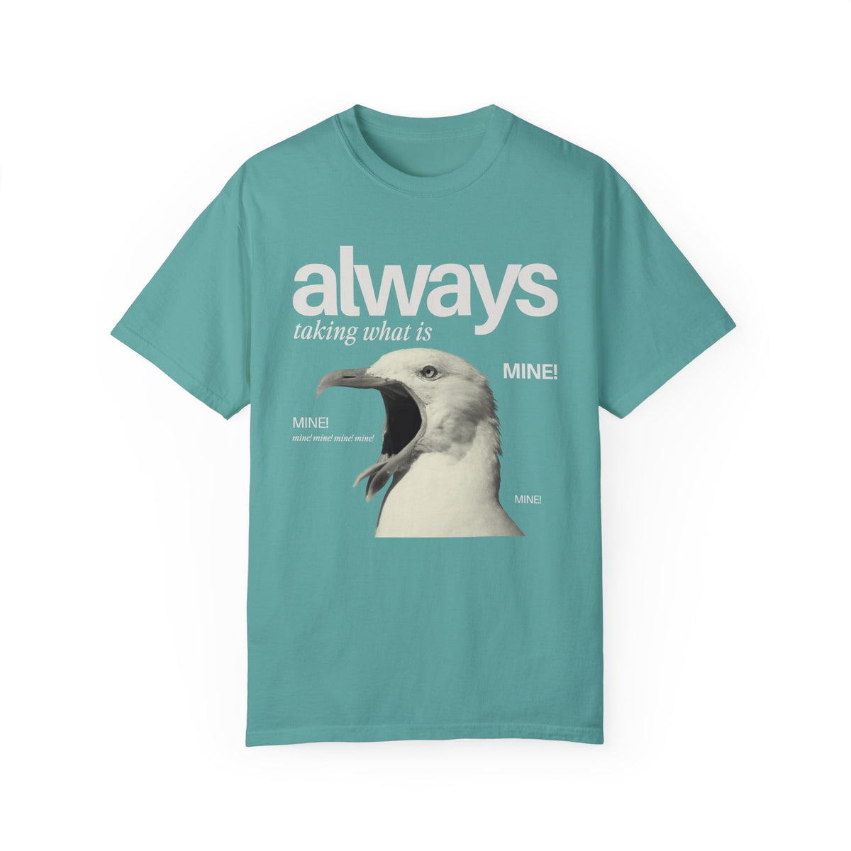 Always Taking What Is Mine Comfort Colors Unisex Garment-Dyed T-shirt