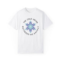The Cold Never Bothered Me Anyway Comfort Colors Unisex Garment-Dyed T-shirt