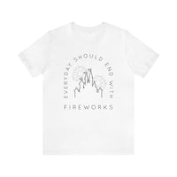 Everyday Should End With Fireworks Bella Canvas Unisex Jersey Short Sleeve Tee