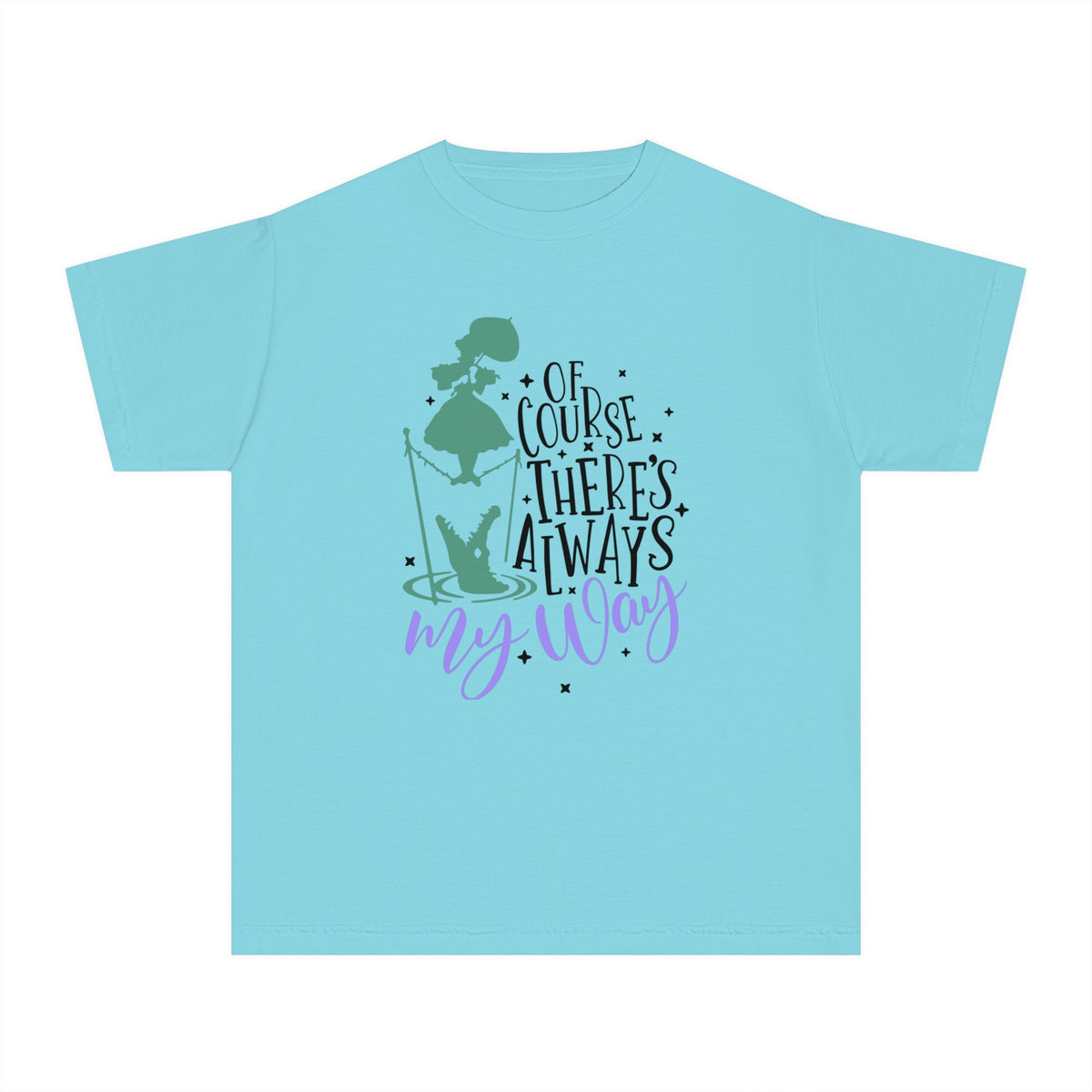 Of Course There's Always My Way Comfort Colors Youth Midweight Tee