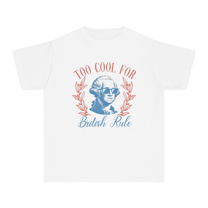 Too Cool For British Rule Comfort Colors Youth Midweight Tee