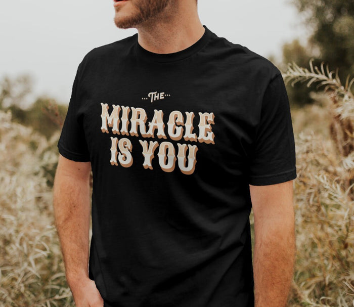 The Miracle Is You Bella Canvas Unisex Jersey Short Sleeve Tee