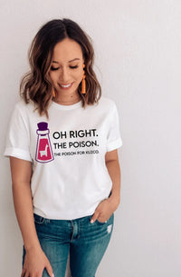Oh Right The Poison Bella Canvas Unisex Jersey Short Sleeve Tee