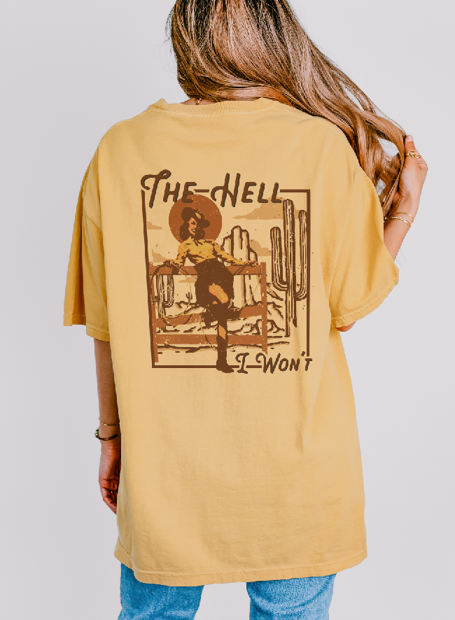 The Hell I Won't Comfort Colors Unisex Garment-Dyed T-shirt