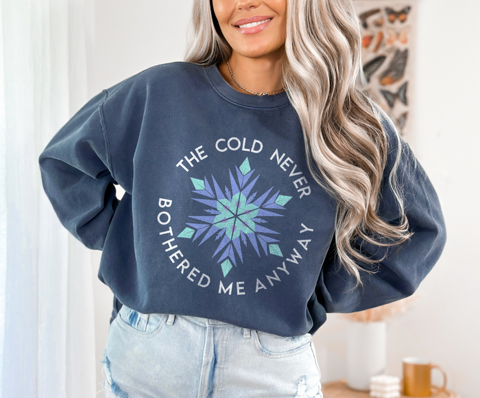 The Cold Never Bothered Me Anyway Comfort Colors Unisex Garment-Dyed Sweatshirt