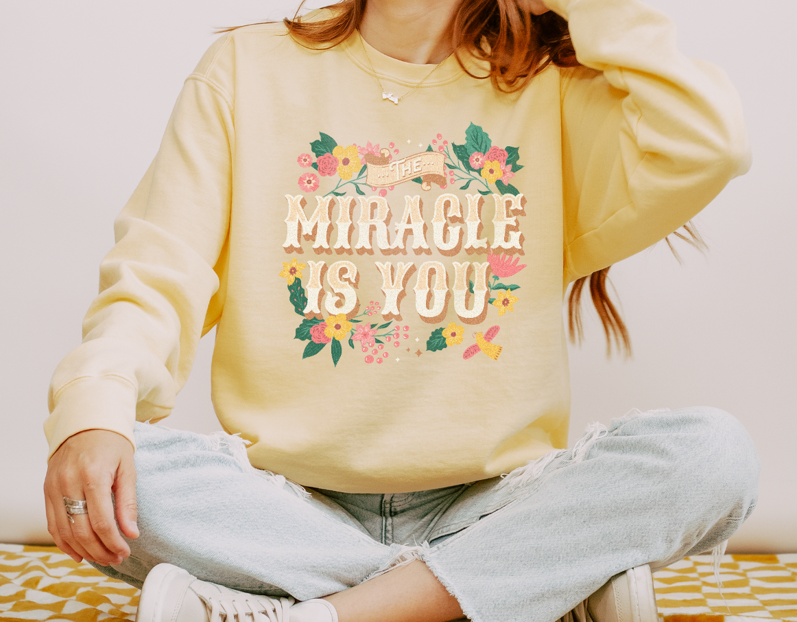 The Miracle Is You Comfort Colors Unisex Garment-Dyed Sweatshirt