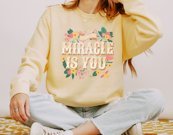 The Miracle Is You Comfort Colors Unisex Garment-Dyed Sweatshirt