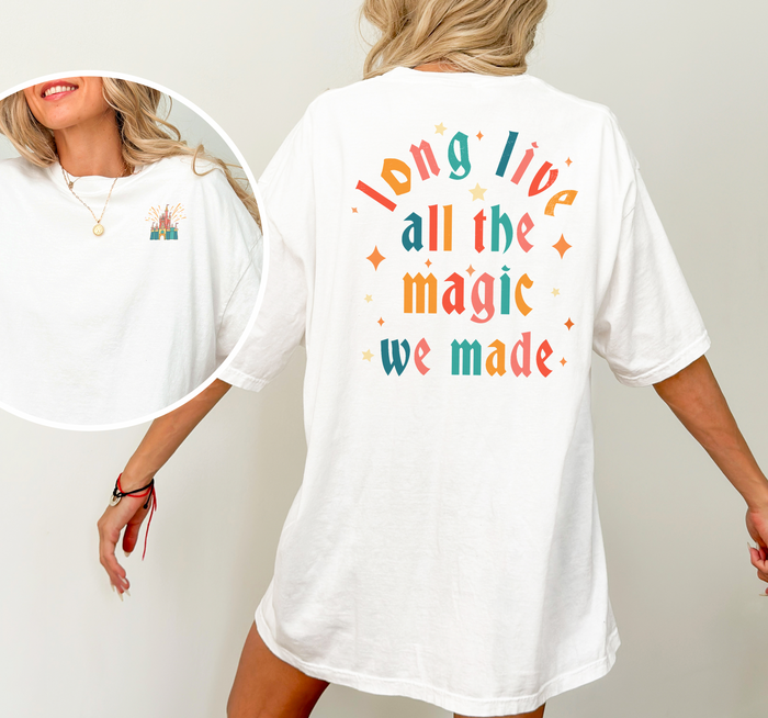 Long Live All The Magic We Made Bella Canvas Unisex Jersey Short Sleeve Tee