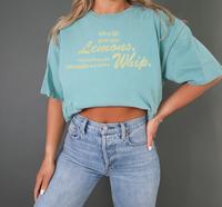 When Life Gives You Lemons... Make A Whip Comfort Colors Unisex Garment-Dyed T-shirt