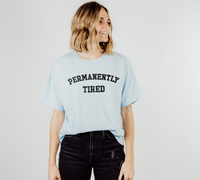 Permanently Tired Comfort Colors Unisex Garment-Dyed T-shirt